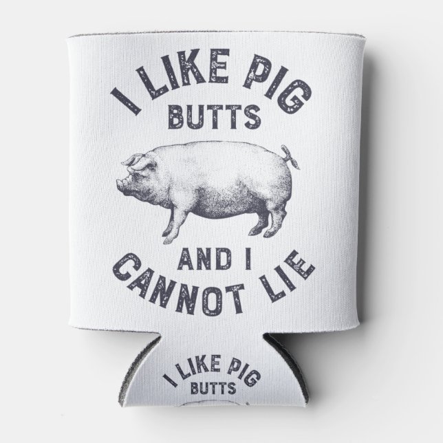 I Like Pig Butts and I Cannot Lie Barbecue Shirt Can Cooler (Front)