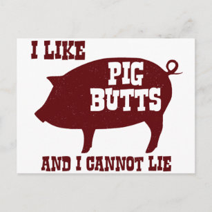 I like Pig Butts and I Cannot Lie BBQ Bacon Postcard