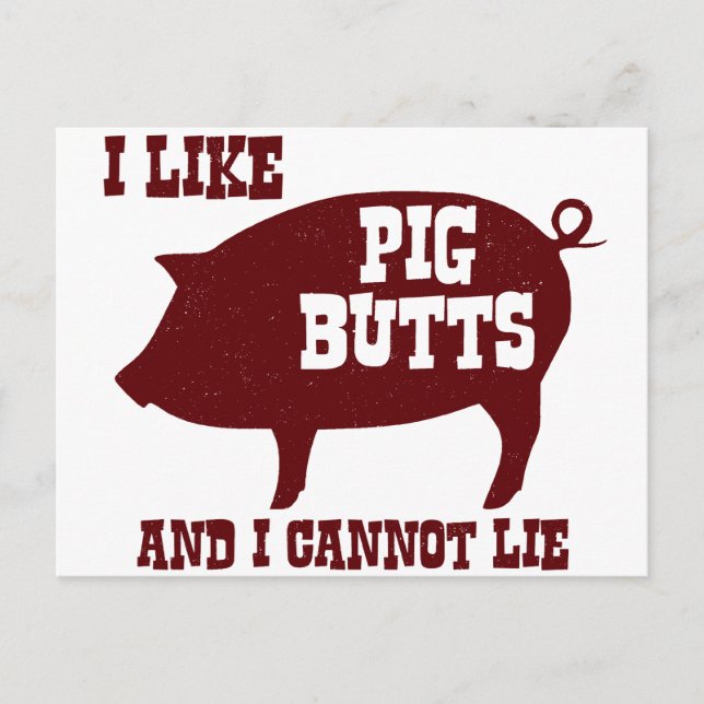I like Pig Butts and I Cannot Lie BBQ Bacon Postcard (Front)