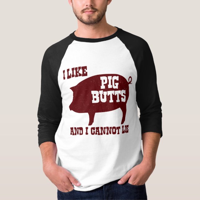 I like Pig Butts and I Cannot Lie BBQ Bacon T-Shirt (Front)