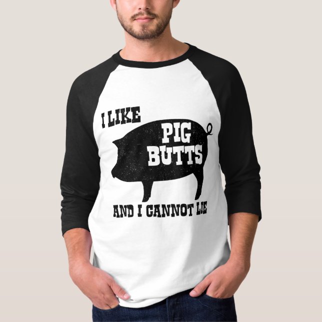 I like Pig Butts and I Cannot Lie BBQ Bacon T-Shirt (Front)