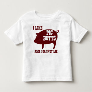 I like Pig Butts and I Cannot Lie BBQ Bacon Toddler T-Shirt