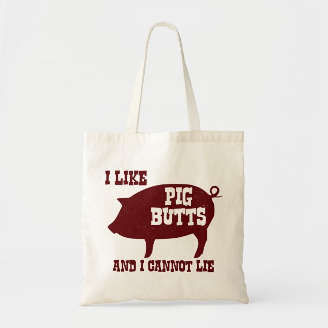 I like Pig Butts and I Cannot Lie BBQ Bacon Tote Bag (Front)