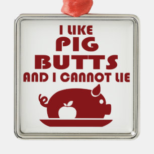 i like pig butts and i cannot lie, big butts metal tree decoration