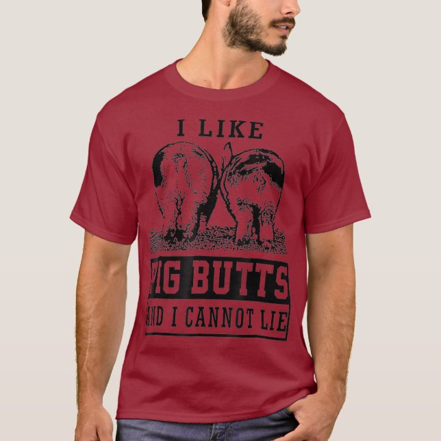 I like pig butts and i cannot lie cute  Gift T-Shirt (Front)