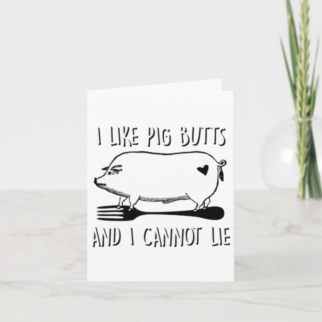 I Like Pig Butts And I Cannot Lie Funny Bbq Grill  Card (Front)