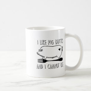 I Like Pig Butts And I Cannot Lie Funny Bbq Grill Coffee Mug