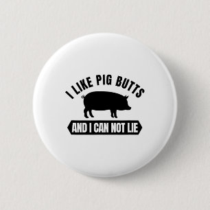 I Like Pig Butts And I Cannot Lie Funny Bbq Grilli 6 Cm Round Badge