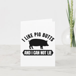 I Like Pig Butts And I Cannot Lie Funny Bbq Grilli Card