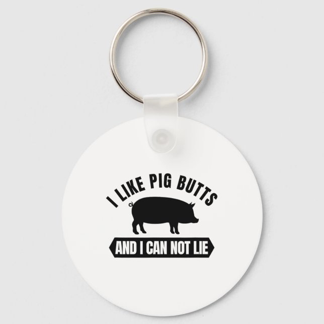 I Like Pig Butts And I Cannot Lie Funny Bbq Grilli Key Ring (Front)