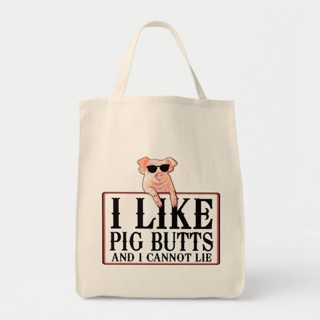 I Like Pig Butts Bacon and All Tote Bag (Front)