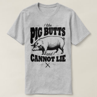 I Like Pig Butts Funny BBQ Slogan Humor T-Shirt