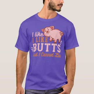 I Like Pig Butts Grilling Grill Master Butcher2915 T-Shirt