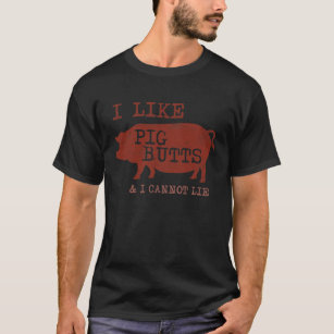 I like Pig Butts T-shirt (Distressed)
