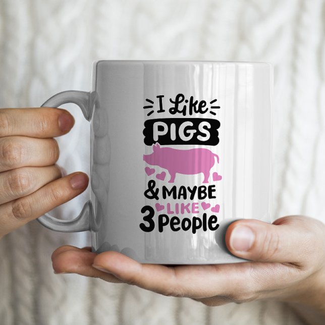 "I like pigs and maybe 3 people" funny pig Coffee Mug (Creator Uploaded)