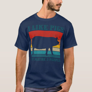 I Like Pigs & Maybe 3 People Funny Vintage Farming T-Shirt