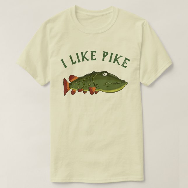 I Like Pike T-Shirt (Design Front)