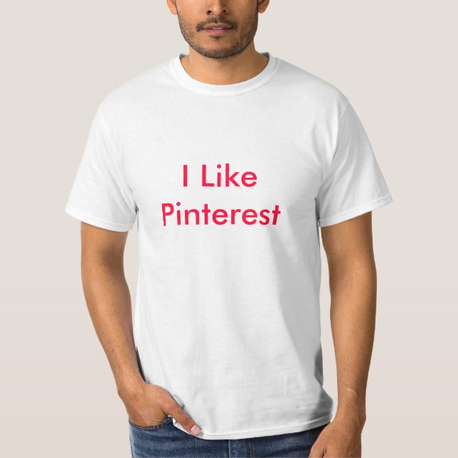 I Like Pinterest T-Shirt (Front)