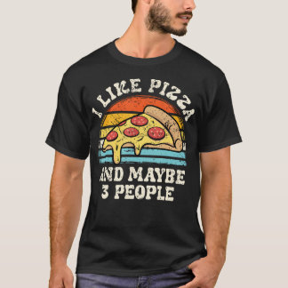 I Like Pizza And Maybe 3 People Funny Introvert T-Shirt