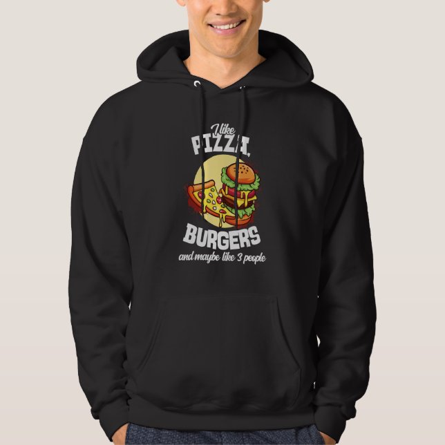 I Like Pizza Burgers And Maybe Like 3 People Burge Hoodie (Front)
