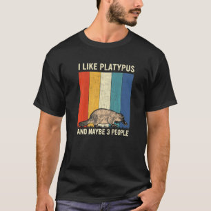 I Like Platypus And Maybe 3 People Retro Platypus T-Shirt