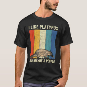 I Like Platypus And Maybe 3 People Retro Platypus T-Shirt