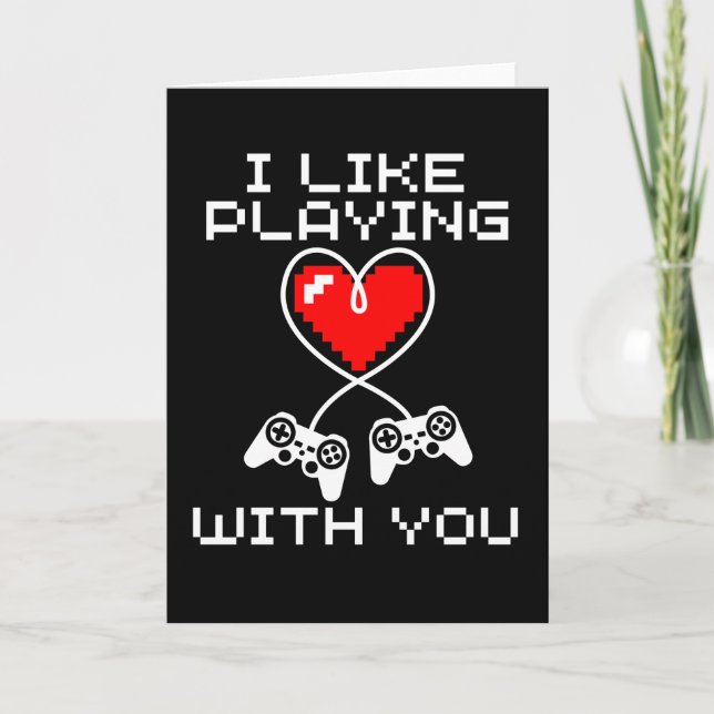 I Like Playing With You Video Gamer Valentines Day Card (Front)