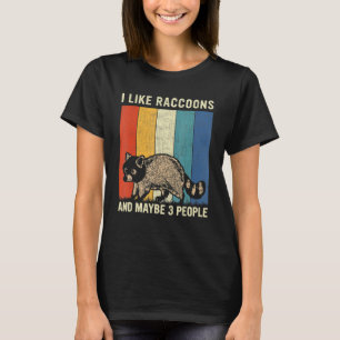 I Like Raccoons And Maybe 3 People Retro Racoon T-Shirt