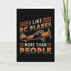 I Like RC Planes More Than People Pilot RC Planes Card