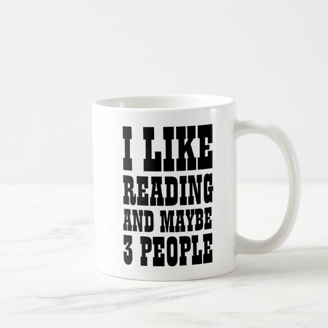 I LIKE READING AND MAYBE 3 PEOPLE  COFFEE MUG (Right)