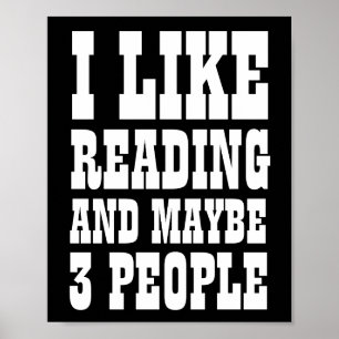I LIKE READING AND MAYBE 3 PEOPLE POSTER