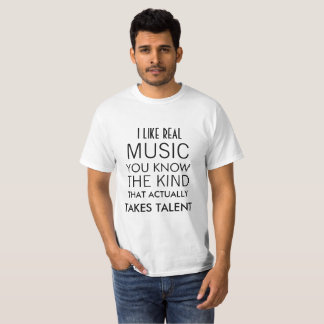 I like real music T-shirt
