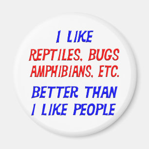 I Like Reptiles Better Than I Like People Magnet