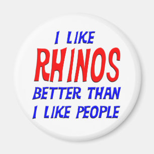 I Like Rhinos Better Than I Like People Magnet