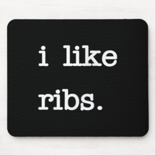 I Like Ribs _ Funny Bbq Rib Barbecue Lover Mouse Pad