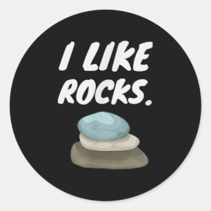 I Like Rocks - Funny Geologist Miner Rock Hounding Classic Round Sticker
