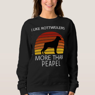 I Like Rottweilers More Than People Sweatshirt
