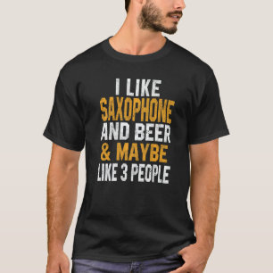 I Like Saxophone And Beer Brass Musical Jazz Dad T-Shirt