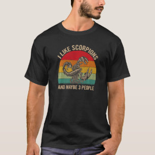 I Like Scorpions And Maybe 3 People Scorpion Graph T-Shirt