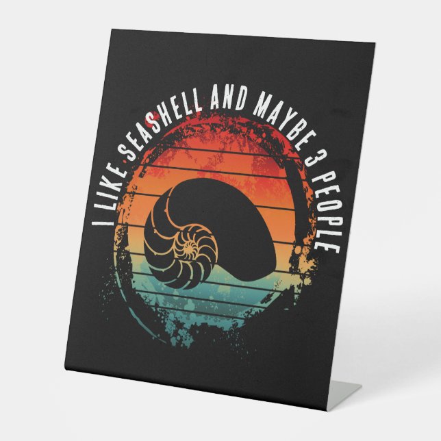 I LIKE SEASHELL AND MAYBE 3 PEOPLE PEDESTAL SIGN (Front)