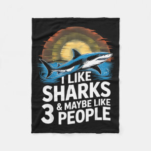I Like Sharks & Maybe Like 3 People Humor Intr Fleece Blanket
