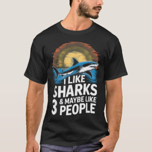 I Like Sharks &amp; Maybe Like 3 People Humor Intr T-Shirt
