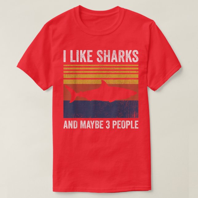 I Like Sharks And Maybe 3 People394  T-Shirt (Design Front)