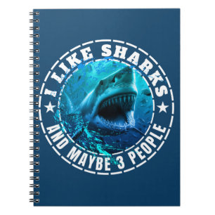 I LIKE SHARKS AND MAYBE 3 PEOPLE NOTEBOOK