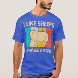 I Like Sheeps And Maybe 3 People Sheep Farm Farmin T-Shirt