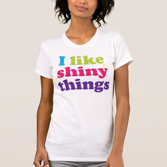 I Like Shiny Things V-Neck T-Shirt (Front)
