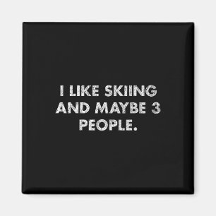 I Like Skiing And Maybe 3 People #25d22e Magnet