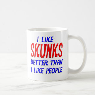 I Like Skunks Better Than I Like People Mug