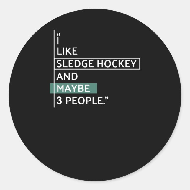 I Like Sledge Hockey Sticker  (Front)