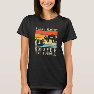 I Like Sloths And Maybe Like 3 People Sloths Anima T-Shirt
